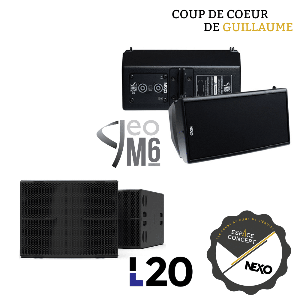 Coup de cœur de Guillaume, technicien son : GEO M6 NEXO